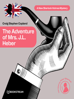 cover image of The Adventure of Mrs. J.L. Heber--A New Sherlock Holmes Mystery, Episode 33 (Unabridged)